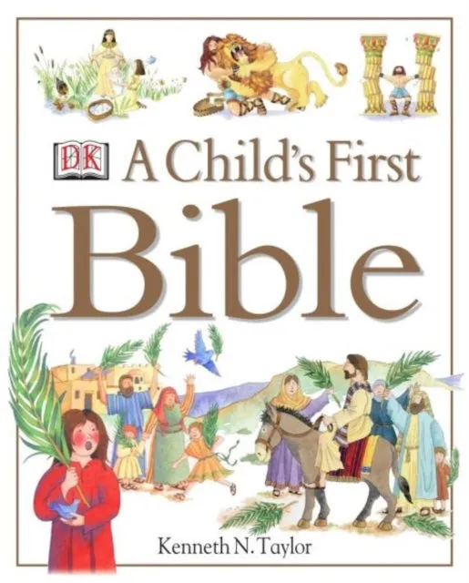 A Child's First Bible by Kenneth N. Taylor