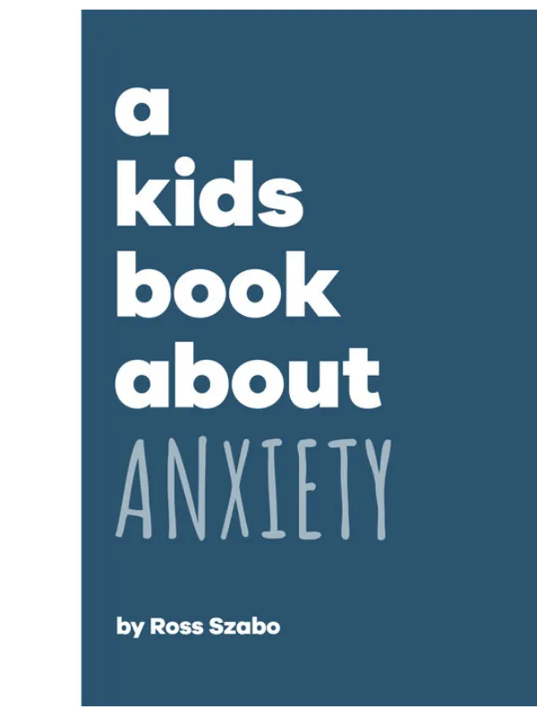 A Kids Book About Anxiety