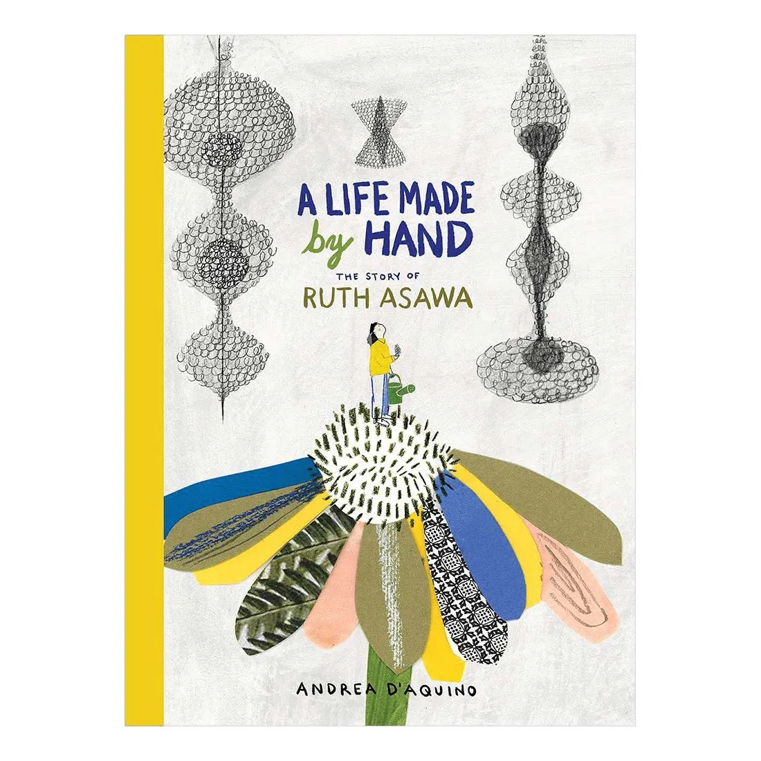 A Life Made by Hand: The Story of Ruth Asawa