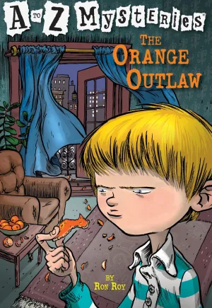 A to Z Mysteries: The Orange Outlaw