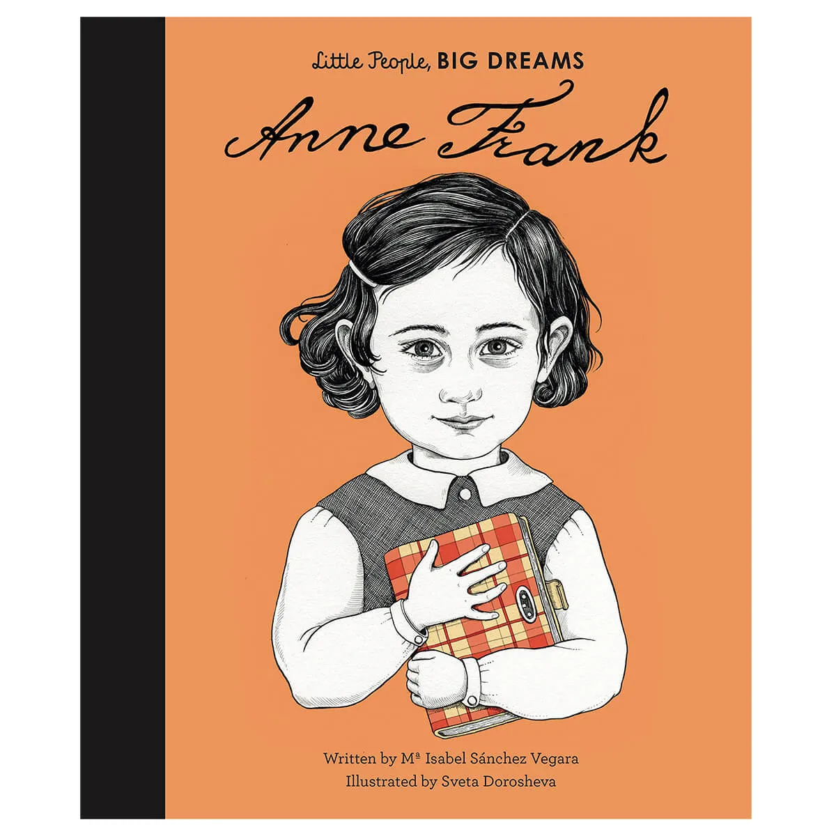 Anne Frank (Little People Big Dreams) by Maria Isabel Sanchez Vegara & Sveta Dorosheva