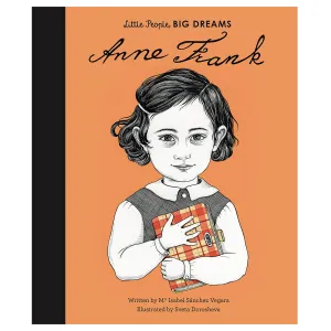 Anne Frank (Little People Big Dreams) by Maria Isabel Sanchez Vegara & Sveta Dorosheva