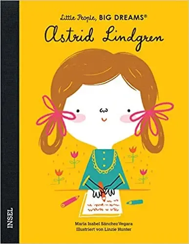 Astrid Lindgren - Little People, BIG DREAMS