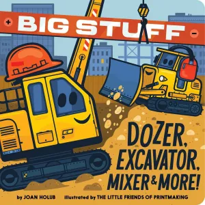 Big Stuff Dozer, Excavator, Mixer & More