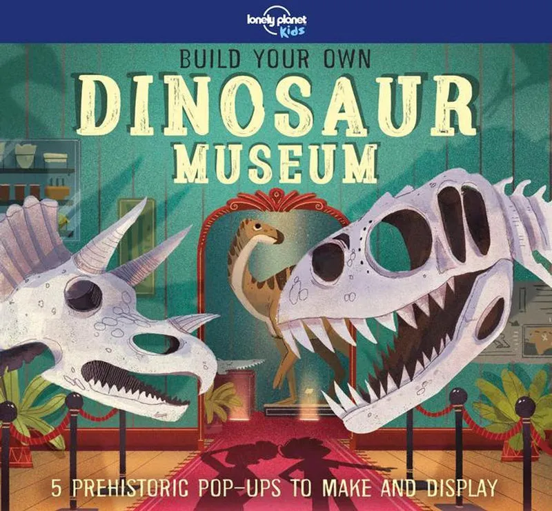 Build Your Own Dinosaur Museum | By Lonely Planet Kids