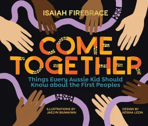 Come Together: Things Every Aussie Kid Should Know about the First Peoples