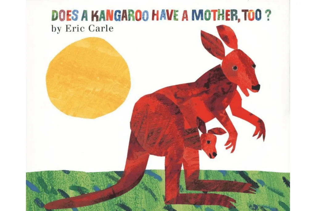 Does a Kangaroo Have a Mother, Too? by Eric Carle [Board book]