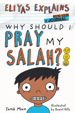 Eliyas Explains: Why Should I Pray My Salah - Bitesize   Journal