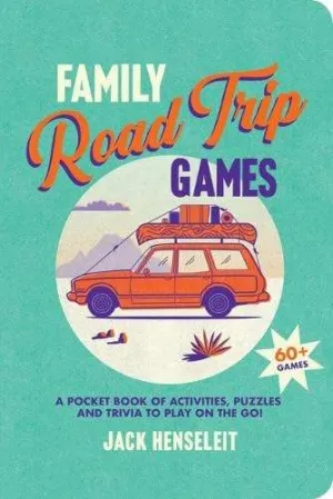 Family Road Trip Games: A Pocket Book of Activities, Puzzles and Trivia to Play on the Go!