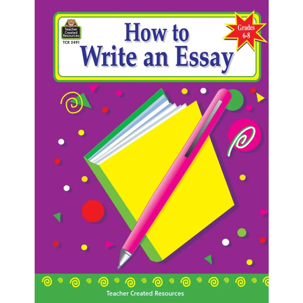 How To Write An Essay Book Grade 6-8