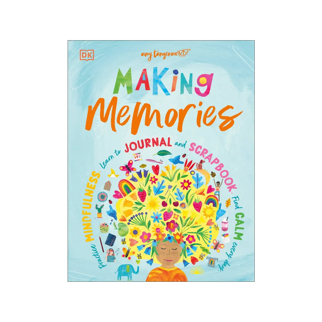 Making Memories: Practice Mindfulness, Learn To Journal And Scrapbook, Find Calm Every Day Book