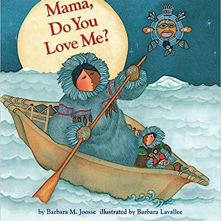 Mama, Do You Love Me? by Barbara M. Joosse (Author), Barbara Lavallee (Illustrator)