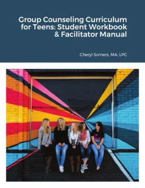 "Girls' Night Out" Group Counseling Curriculum for Teens: Student Workbook & Facilitator Manual