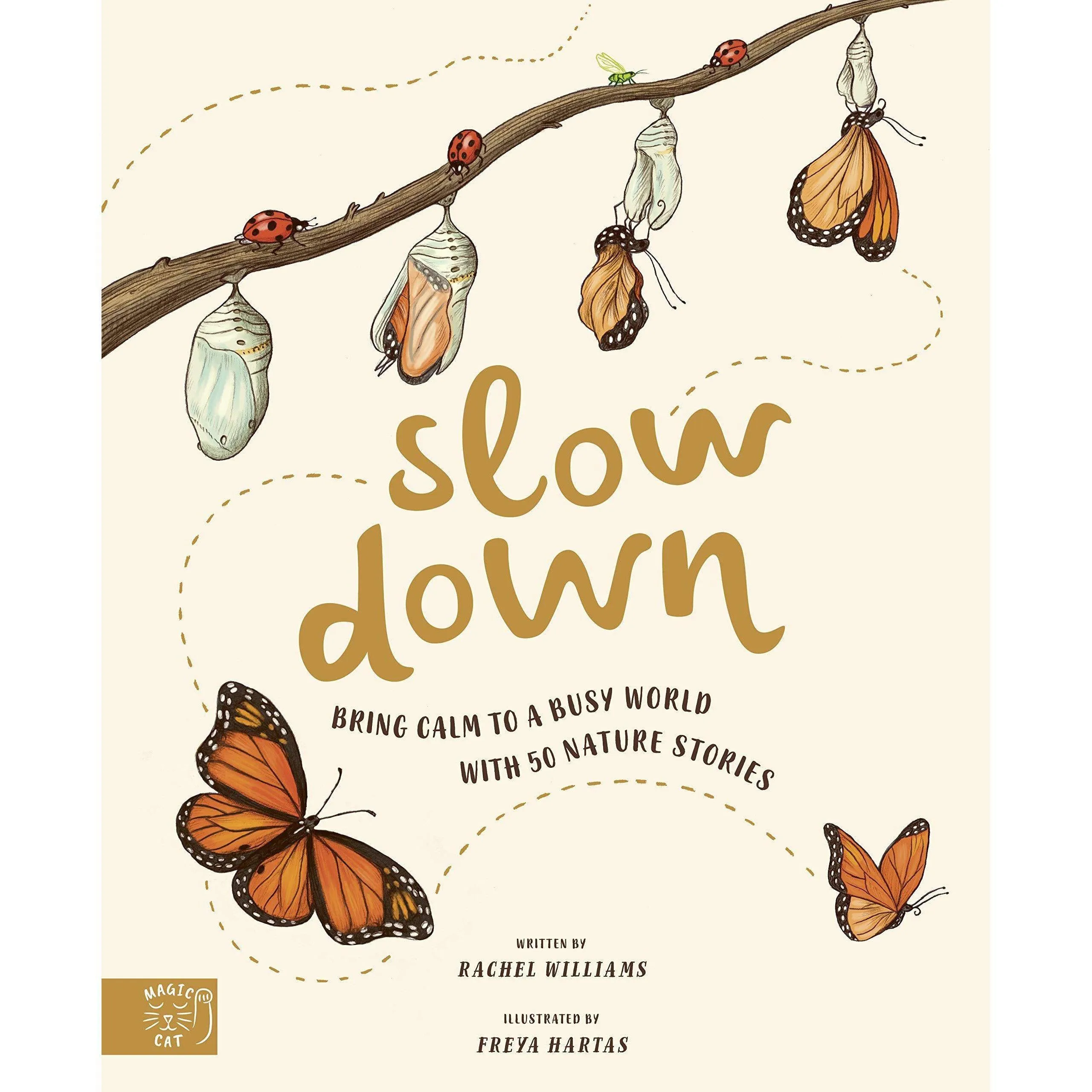 Slow Down: Bring Calm to a Busy World with 50 Nature Stories - Rachel Williams & Freya Hartas