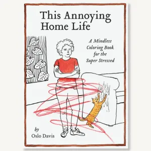 This Annoying Home Life Coloring   Activity Book