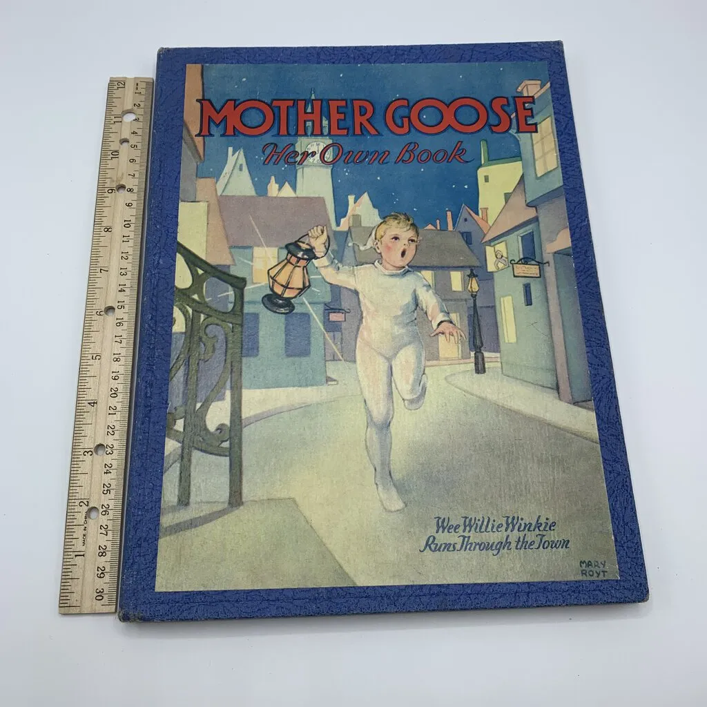 Vintage 1932 Mother Goose-Her Own Book, Illustrations by Mary Royt /hg