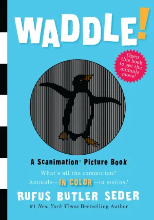 Waddle! A Scanimation Picture Book