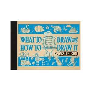 What to Draw and How to Draw it For Kids